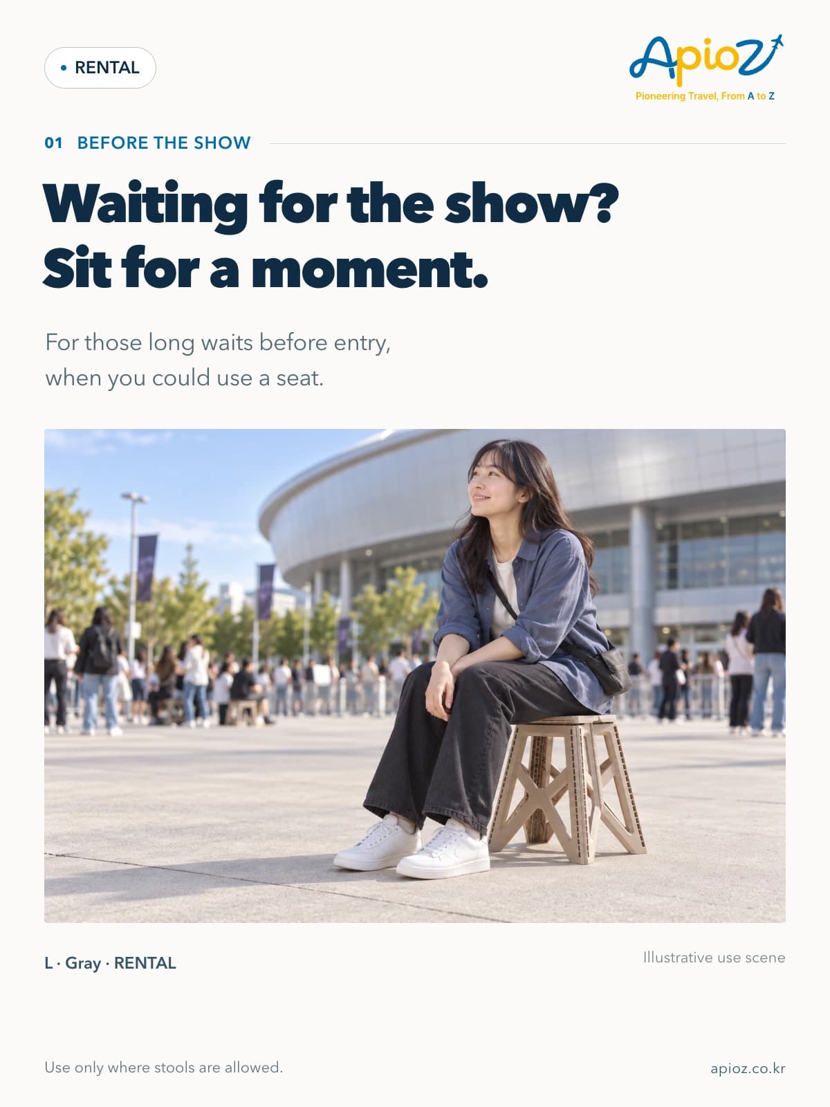 Folding Camping Square Stool L Gray Waiting for the show? Sit for a moment. For those long waits before entry, when you could use a seat. Use only where stools are allowed.